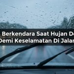 Tips Berkendara Saat Hujan Deras Demi Keselamatan Di Jalan